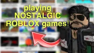 Playing Nostalgic Roblox Games We all used to love