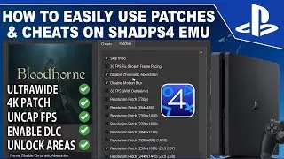 Shadps4 Patches & Cheats Full Tutorial | Ultrawide Bloodborne, 60 FPS, Enable DLC and More