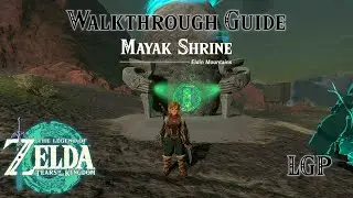 Tears Of The Kingdom | Mayak Shrine | Walkthrough Guide