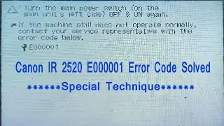 canon ir2520 error code e000001/e000002 problem solution || how to fix the E000001 on Canon IR2520 ?