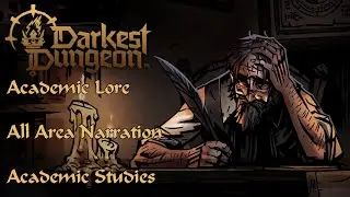 Darkest Dungeon II - All Academic Backstory, Area Lore, Academic's Study Narration (Chapter 1)