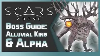 Scars Above - Boss Guide: Alluvial King & Alpha - How to defeat the first two bosses of the game