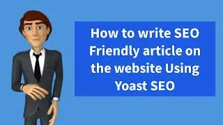 How Write SEO Friendly Articles on the Website