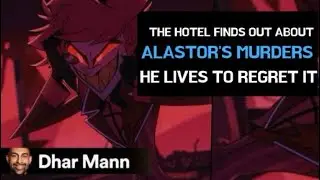 The Hotel Finds out about Alastor’s Murders, he Lives to Regret it (Hazbin hotel x Dharmann) FINALE
