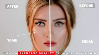 Enhance Photo Quality In Android || How to Increase Image Quality In Mobile