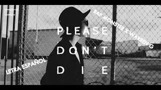 Please Don't Die- Rap Monster X Warren G [Letra Español]