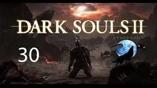 Dragons! // Dark Souls 2 Part 30 - Persegan Rages