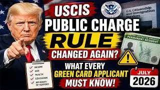 USCIS Public Charge Rule Changed Again What Every Green Card Applicant Must Know July 2026