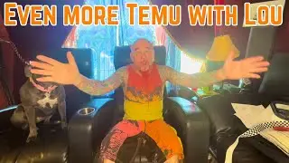 Even more Temu with Lou