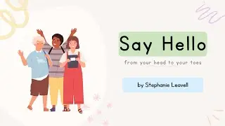 Say Hello by Stephanie Leavell | A movement-based hello song for kids! | Music For Kiddos
