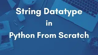 Python Bootcamp Tutorial  - 6 | String Datatype Part -1 in Python | Learn Python from scratch | HD