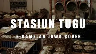 STASIUN TUGU PELOG TAYUB SRAGENAN E-GAMELAN JAWA COVER