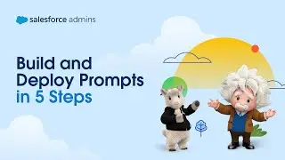 Build and Deploy Prompts in 5 Steps | Salesforce Admins Innovate with Prompt Builder