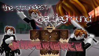 THE STRONGEST BATTLEGROUND EXPERIENCE