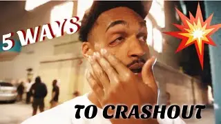 5 Ways To Crashout..