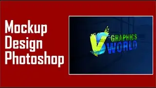Mockup in photoshop, how to create mockup design in photoshop, Logo mockup design