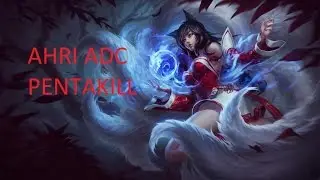 Ahri ADC Pentakill