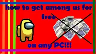 How to get Among Us for free on any PC!