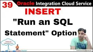 OIC 39: ATP/DBCS - (INSERT- Run an SQL Statement Option) - Use Insert data into table in OIC