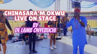 CHINASARA'M OKWU LIVE ON STAGE BY DE LAMB ONYEBUCHI