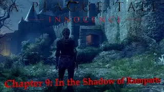 A Plague Tale Innocence | Chapter 9 -  In the Shadow of Ramparts [No comments]