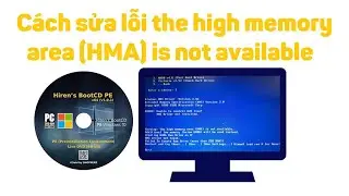 Cách sửa lỗi the high memory area HMA is not available