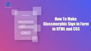 Create a Glassmorphic Sign inForm with HTML and CSS | Step-by-Step Tutorial