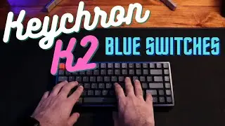 Keychron K2 (V2) [Blue Switches] | Unboxing + Sound Test (No Talking) | 2021