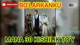 MANA 30 KISHILIK TO'Y! BO'LARKANKU...