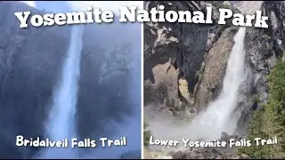 Bridalveil Falls Trail | Lower Yosemite Falls Trail | Yosemite National Park