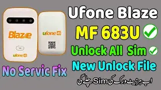 Ufone Blaze Mf683u Unlock All Network  | Mf683u no service fix and unlock
