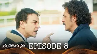 My Mother's Tale - Ep. 8 (Turkish Drama Series) ) | English Subtitles