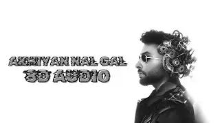 akhiyan nal gal (8d audio) navaan sandhu | new punjabi songs 2024