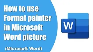 How to use format painter in Microsoft word picture (Microsoft word)