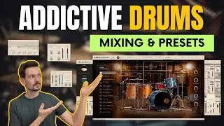 ADDICTIVE Drums | Mixing AND Preset Tutorial | How To Get The BEST Sounding Drums