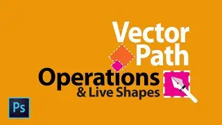 Path Operations & Vector Live shapes in photoshop