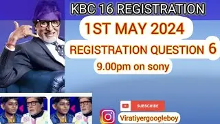 KBC 16: 1 MAY 2024 REGISTRATION QUESTION NO 6  #kbc2024 #KBCVIRALBOY #kbc16registration #viratiyer