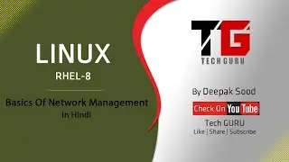 Basics Of Network Management In RHEL 8 In Hindi By Deepak Sood || Video-8 || Tech GURU