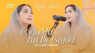 NAGITA  SLAVINA - PadaMu Ku Bersujud (Acoustic Version)