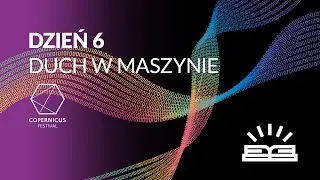 Copernicus Festival dzień 6: Duch w maszynie