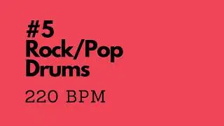 Rock/Pop Drum Track #5 - 220 bpm