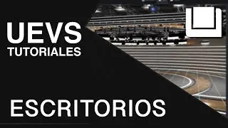 ¡TUTORIAL UEVS PARTE 7! ESCRITORIOS VIRUTALES