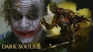 ДЖОКЕР поясняет за Dark Souls 3