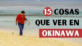 ISLA PRINCIPAL DE OKINAWA 🏝 SUROESTE DE JAPÓN