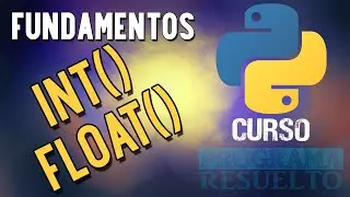 Funciones int() y float() en Python | Cómo cambiar el tipo de variable | CURSO DE PYTHON 2021 | #17