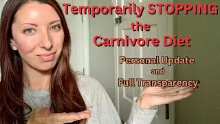 Temporarily Stopping the Carnivore Diet | Personal Update