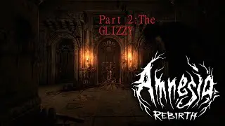 Amnesia Rebirth The quest for Glizzy