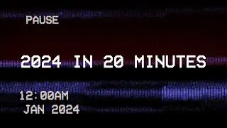2024 in 20 minutes
