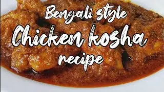 Chicken kosha recipe || Bengali style || recipe by dractsfella