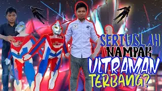 Ultraman Terbang Di Dunia Sebenar?